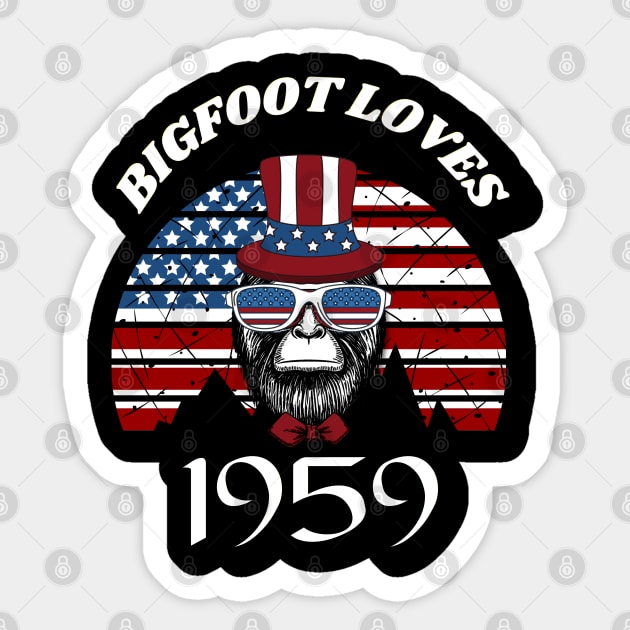 Bigfoot loves America and People born in 1959 Sticker by Scovel Design Shop